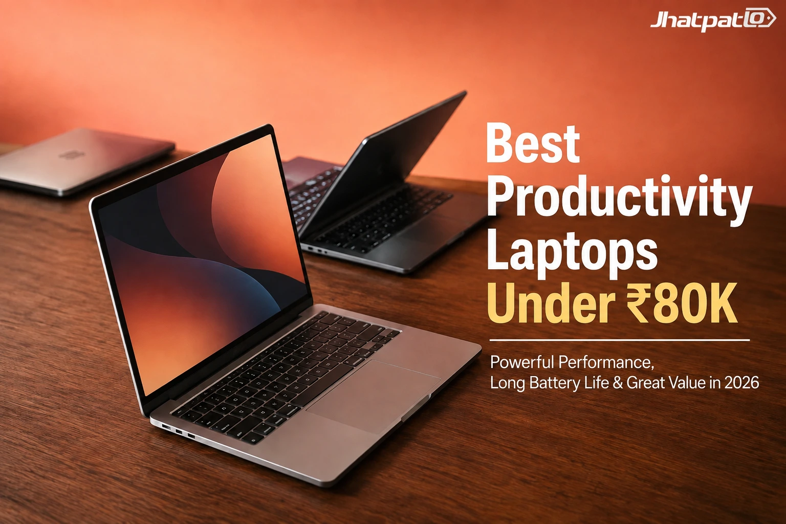  Best laptops under Rs 80,000 for work in 2026: the 5 models that make the most sense